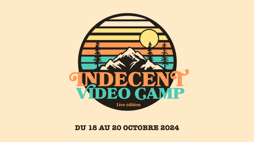 Indecent Video Camp 1ère édition. Du 18 au 20 octobre 2024